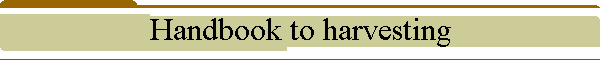 Handbook to harvesting