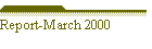 Report-March 2000